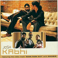 Josh – Kabhi