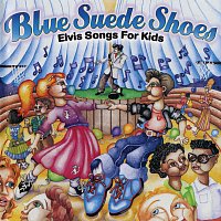 Blue Suede Shoes: Elvis Songs For Kids