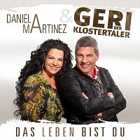 Daniela Martinez, Geri der Klostertaler – Das Leben bist du