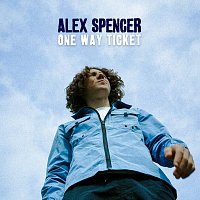 Alex Spencer – One Way Ticket