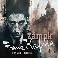Kamil Halbich – Kafka: Zámek