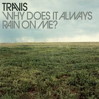 Travis – Why Does It Always Rain On Me?