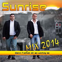 Sunrise – Wenn Freiheit dir so wichtig ist (Mix 2014)