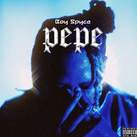 Boy Spyce – Pepe