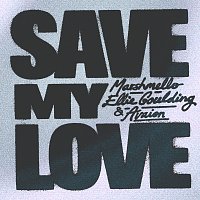 Marshmello, Ellie Goulding, AVAION – Save My Love