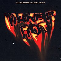 Mason Maynard, Gene Farris – Make It Hot