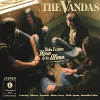 The Vandas – Didn't Come Here To Be Alone