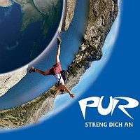 PUR – Streng Dich An