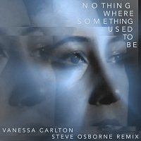 Vanessa Carlton – Nothing Where Something Used To Be [Steve Osborne Remix]