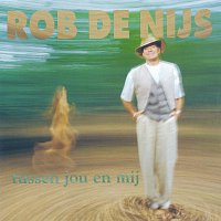 Rob de Nijs – Tussen Jou En Mij