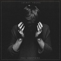 Jaymes Young – Feel Something