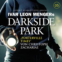 Darkside Park – 05: Porterville Times