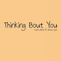 Thinking Bout You (feat. Jameson Lynch)