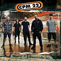 CPM 22 – Suor E Sacrifício