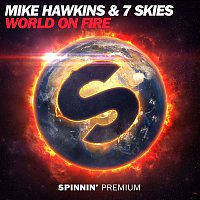 Mike Hawkins & 7 Skies – World On Fire