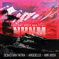 Sebastián Yatra, Arguello, Mik Mish – No Hay Nadie Más [Remix]