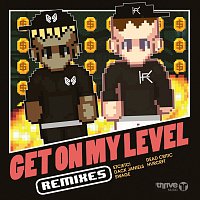 SAYMYNAME, Kevin Flum – Get On My Level [Remixes]