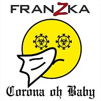 Franzka – Corona oh Baby