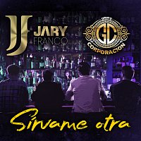 Jary Franco, Grupo  Corporacion – Sírvame Otra