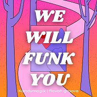 Kandymagik, flavah groove – We Will Funk You