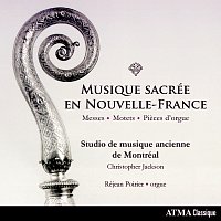 Přední strana obalu CD Musique sacrée en Nouvelle-France: Messes, Motets & Pieces d'orgue