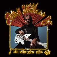 Hank Williams Jr. – Rich White Honky Blues