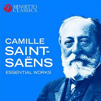 Camille Saint-Saens : Essential Works