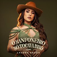 Lauana Prado – O Sanfoneiro Só Tocava Isso