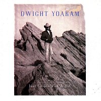 Dwight Yoakam – Just Lookin' For A Hit