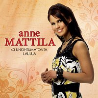 Anne Mattila – 40 Unohtumatonta laulua