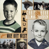 Chris Hillman, Herb Pedersen – Way Out West