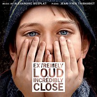 Alexandre Desplat & Jean-Yves Thibaudet – Extremely Loud & Incredibly Close (Original Motion Picture Soundtrack)