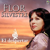 Flor Silvestre – El Despertar