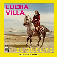 Lucha Villa – El Quelite