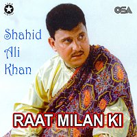 Shahid Ali Khan – Raat Milan Ki