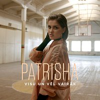 Patrisha – Visu un v?l vair?k