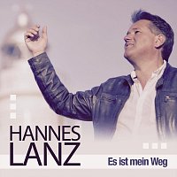 Hannes Lanz – Es ist mein Weg