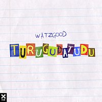 Watzgood – Turugudatudu