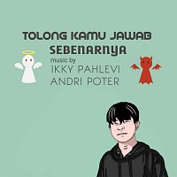 Ikyy Pahlevii, Andri Poter – Tolong Kamu Jawab Sebenarnya