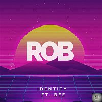 Rob – Identity (feat. Bee)