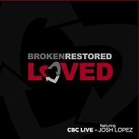 Community Bible Church, Josh Lopez – Broken. Restored. Loved.