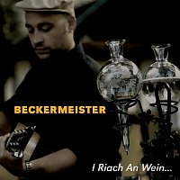 Beckermeister – I riach an Wein