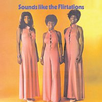 The Flirtations – Sounds Like The Flirtations