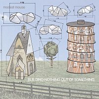 Modest Mouse – Building Nothing Out of Something