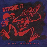 Attaque 77 – Antihumano