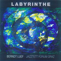 Berndt Luef, Jazztett Forum Graz – Labyrinthe