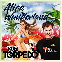 Tobi Torpedo – Alice im Wunderland