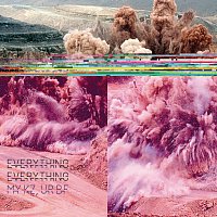 Everything Everything – MY KZ, UR BF