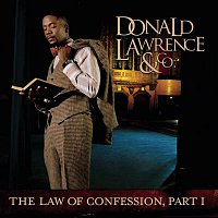 Donald Lawrence & Company – The Law Of Confession: Part I