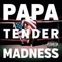 PAPA – Tender Madness